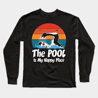 The Pool is My Happy Place - Swimming Long Sleeve T-Shirt